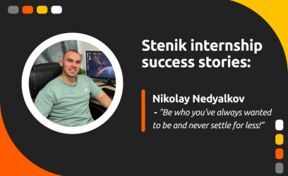 Successful Intern Stories at Stenik, Interview #3 - Nikolay Nedyalkov: "Be who you've always wanted to be and never settle for less!"